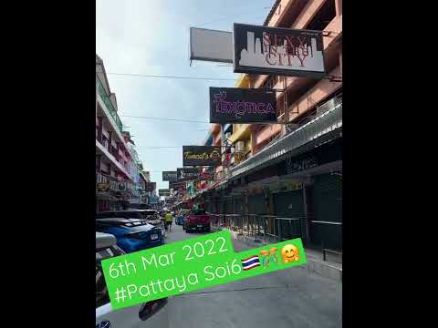6th Mar 2022 Pattaya Soi6 🇹🇭🎊🤗🙋🏻‍♂️