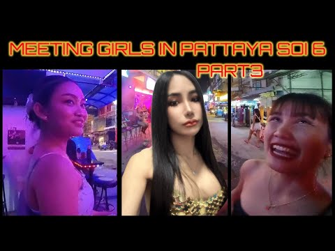 Meeting Girls on Soi 6 in Pattaya Part 3