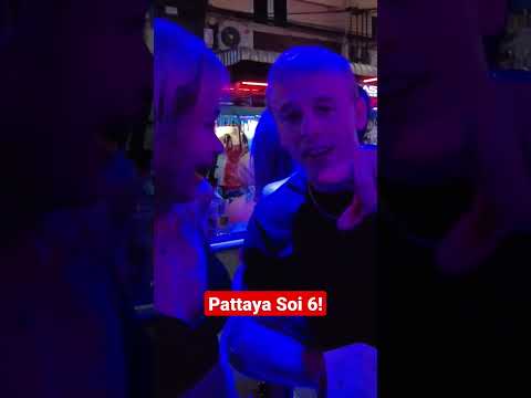 Pattaya Soi 6!