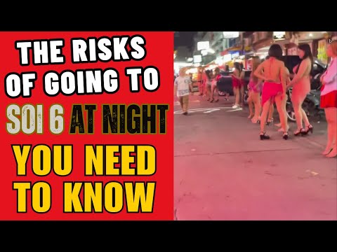 The Pattaya Soi 6 NIGHTTIME RISK – Pattaya, Thailand The Risk Of Going