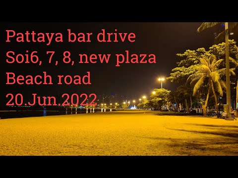 [4k] Pattaya bar drive( Soi6,7,8, new plaza) 20.Jun.2022