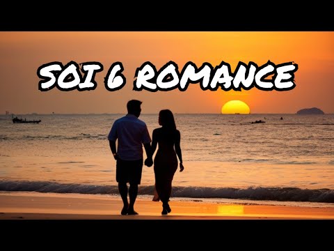 Never Late to Fall in Love with Girls Soi 6 Pattaya