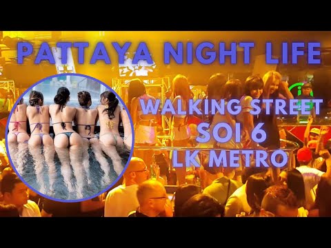 Pattaya Nightlife Guide SOI 6 LK METRO WAKING STREET – What Tourists NEED to Know