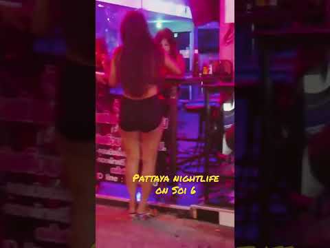 Pattaya Nightlife on Soi 6