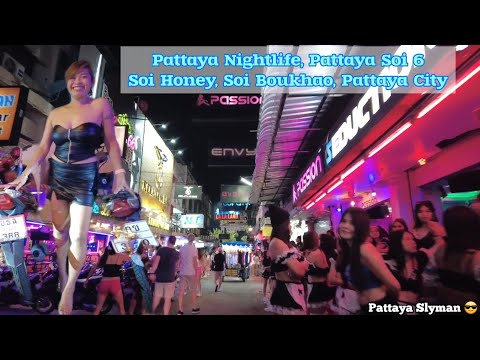 Pattaya Nightlife, Pattaya Soi 6, Soi Honey, Soi Boukhao, Pattaya City