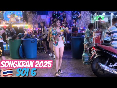 SONGKRAN 2025 SOI 6 Pattaya, Thailand 🇹🇭