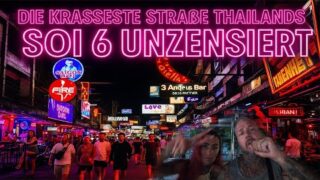 Die krasseste Straße Thailands – Soi 6 unzensiert!