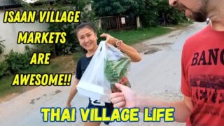 Pattaya Girl Shows Me Her Isaan Village Sunday Market – Thailand Village Life