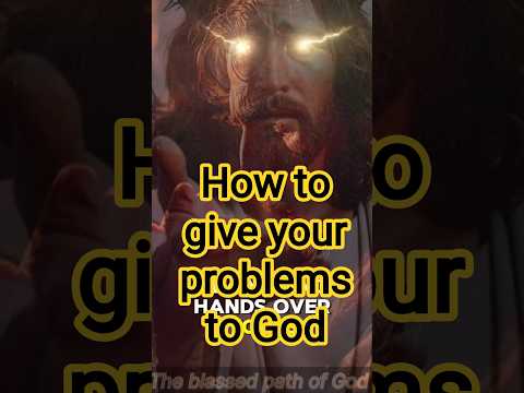 How to give your problems to God🔥| God message today