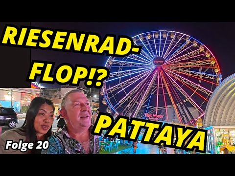 Neues Riesenrad in Pattaya: Warum fährt keiner damit? Mein ehrliches Fazit!