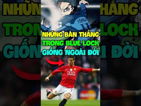 Những bàn thắng trong blue lock giống ngoài đời #anime #bluelock #shorts