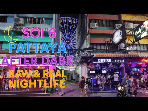 Soi 6 Pattaya After Dark 🌙 Raw & Real Nightlife